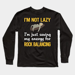 Saving Energy For Rock Balancing Stone Stones Rocks Stacking Long Sleeve T-Shirt